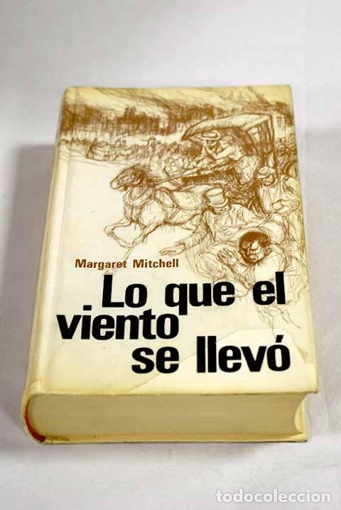 Libros: Lo que el viento se llev&oacute;.- Mitchell, Margaret