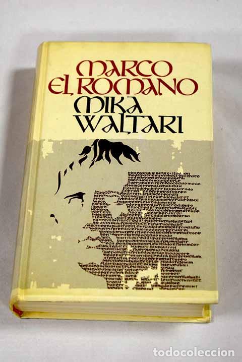 Libros: Marco el romano: Waltari, Mika.- Waltari, Mika