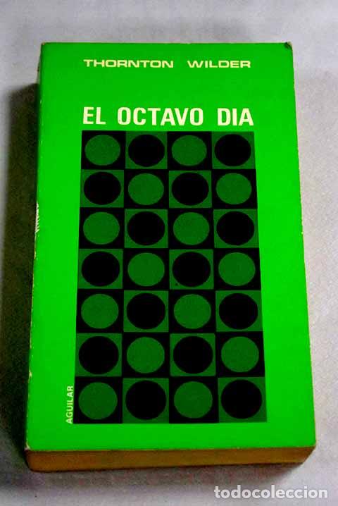 Libros: El octavo d&iacute;a: Wilder, Thornton.- Wilder, Thornton