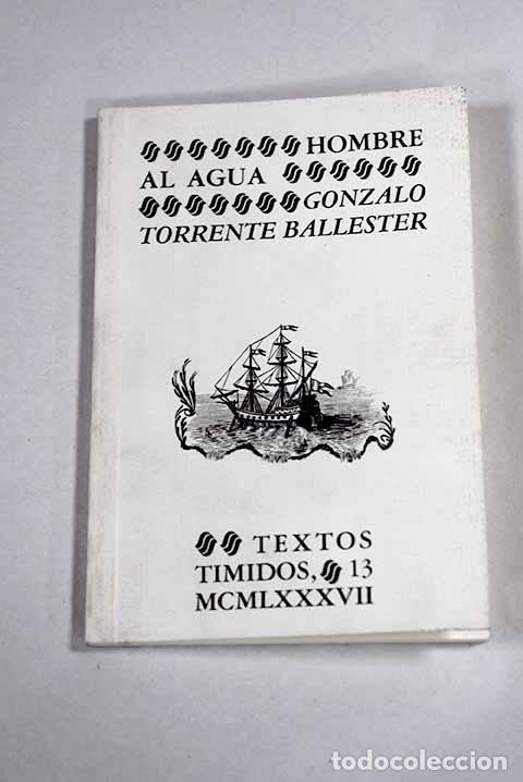 Libros: Hombre al agua: Torrente Ballester, Gonzalo.- Torrente Ballester, Gonzalo