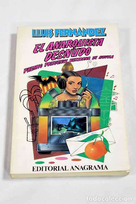 B&uuml;cher: El anarquista desnudo.- Fern&aacute;ndez, Llu&iacute;s