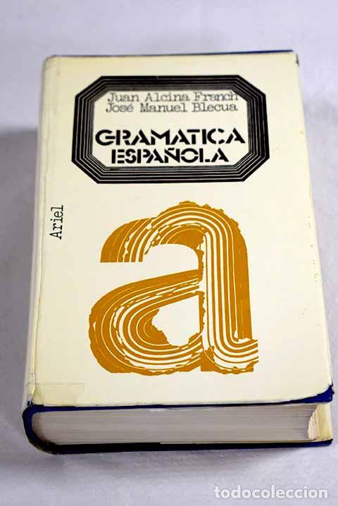 Libros: Gram&aacute;tica espa&ntilde;ola: Alcina, Juan.- Alcina, Juan