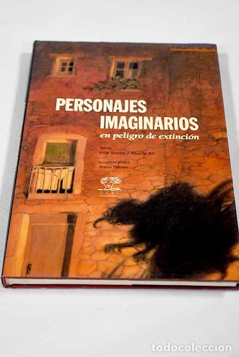 Libros: Personajes imaginarios en peligro de extinci&oacute;n.- Alonso, Pilar
