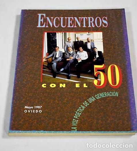Libros: Encuentros con el 50: la voz po&eacute;tica de una generaci&oacute;n : mayo 1987, Oviedo