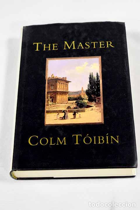 B&uuml;cher: The master: Toibin, Colm.- Toibin, Colm