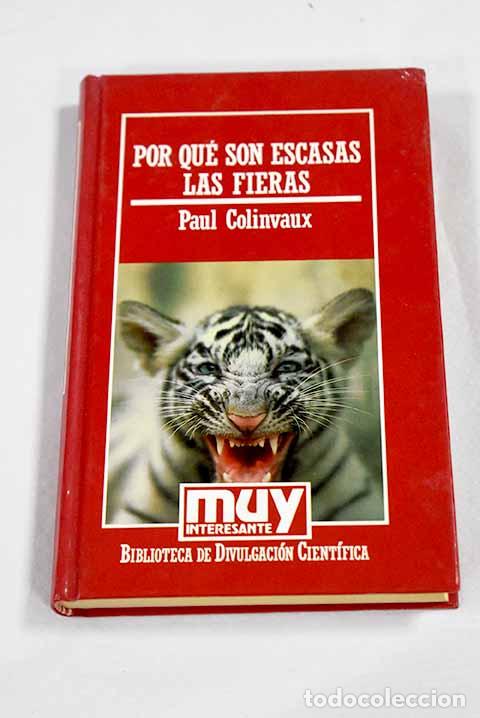 B&uuml;cher: Por qu&eacute; son escasas las fieras: (una introducci&oacute;n a la agr&iacute;cola).- Colinvaux, Paul