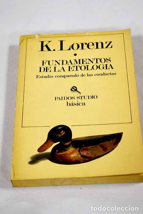 B&uuml;cher: Fundamentos de la etolog&iacute;a: estudio comparado de la conducta.- Lorenz, Konrad