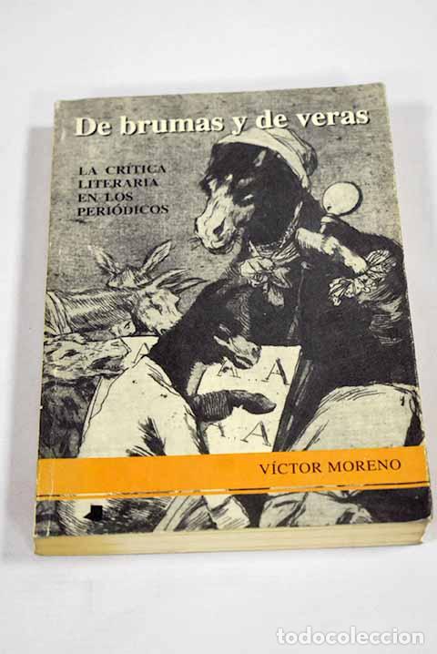 B&uuml;cher: De brumas y de veras: la cr&iacute;tica literaria en los peri&oacute;dicos.- Moreno, V&iacute;ctor