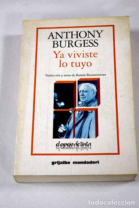 Livros em segunda m&atilde;o: Ya viviste lo tuyo: Burgess, Anthony.- Burgess, Anthony
