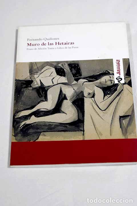 Livres: Muro de las hetairas: tambi&eacute;n llamado Fruto de afici&oacute;n tanta o Libro de las putas
