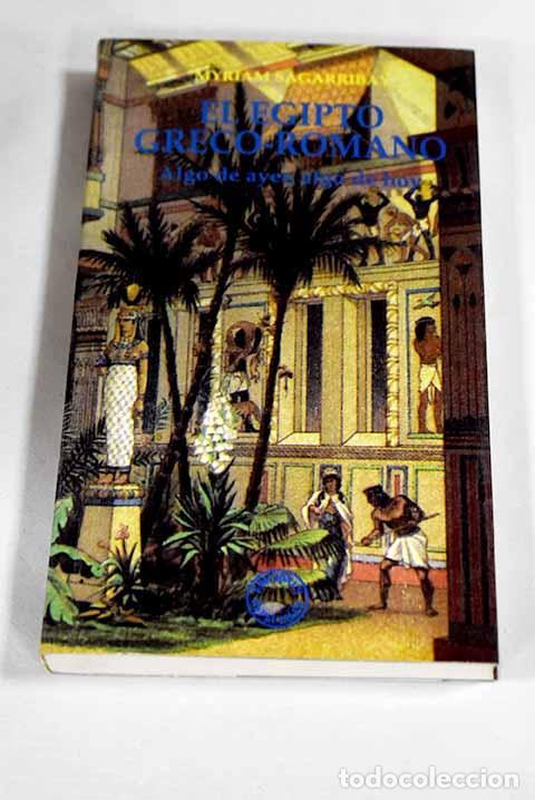 Livres: El Egipto greco-romano : algo de ayer, algo de hoy.- Sagarribay, Myriam