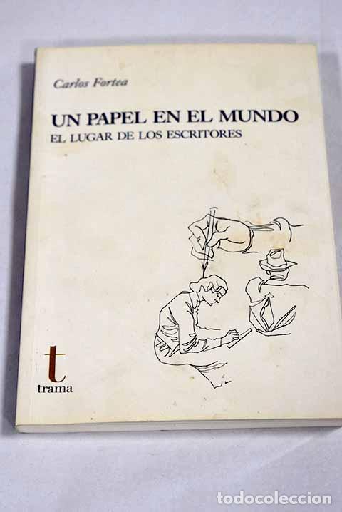 Livres: Un papel en el mundo: el lugar de los escritores.- Fortea, Carlos