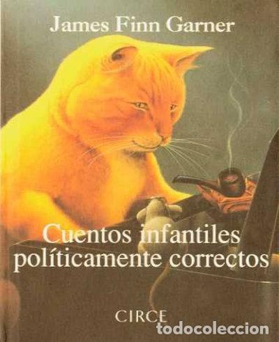 Livres: Cuentos infantiles pol&iacute;ticamente correctos- 9788477651147