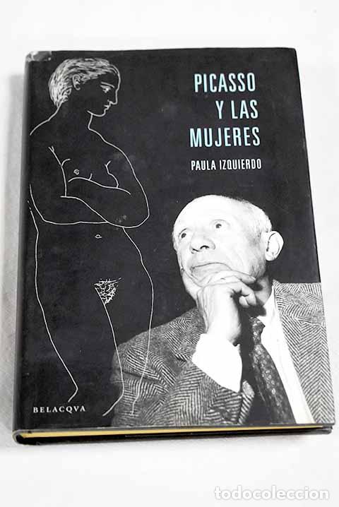 Livres: Picasso y las mujeres.- Izquierdo, Paula