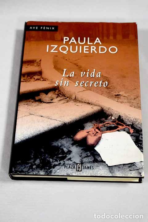 Livres: La vida sin secreto: Izquierdo, Paula.- Izquierdo, Paula