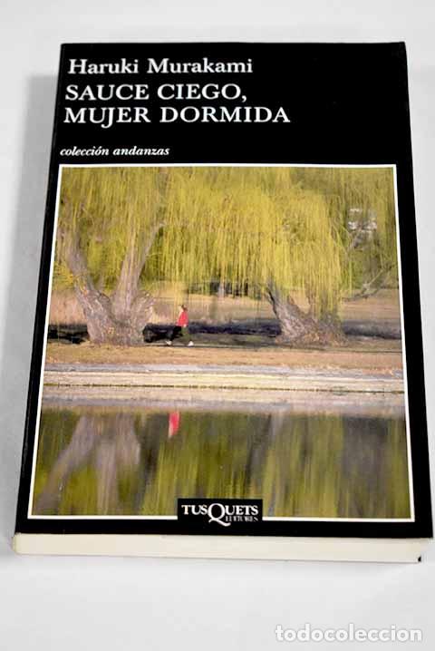 Libros: Sauce ciego, mujer dormida.- Murakami, Haruki - Foto 1