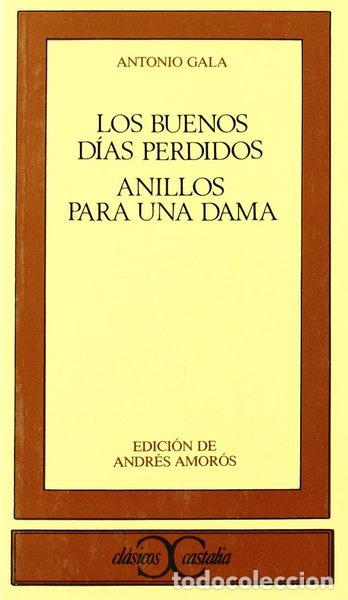 Livres: Los buenos d&iacute;as perdidos. Anillos para una dama- 9788470395048