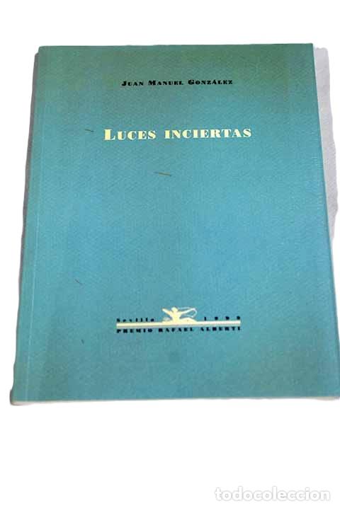 Livros em segunda m&atilde;o: Luces inciertas: Gonz&aacute;lez, Juan Manuel.- Gonz&aacute;lez, Juan Manuel