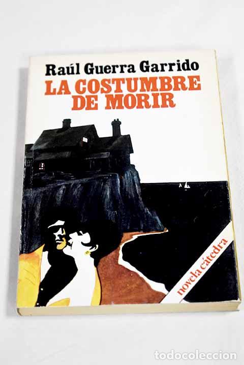 Libros: La costumbre de morir.- Guerra Garrido, Ra&uacute;l - Foto 1