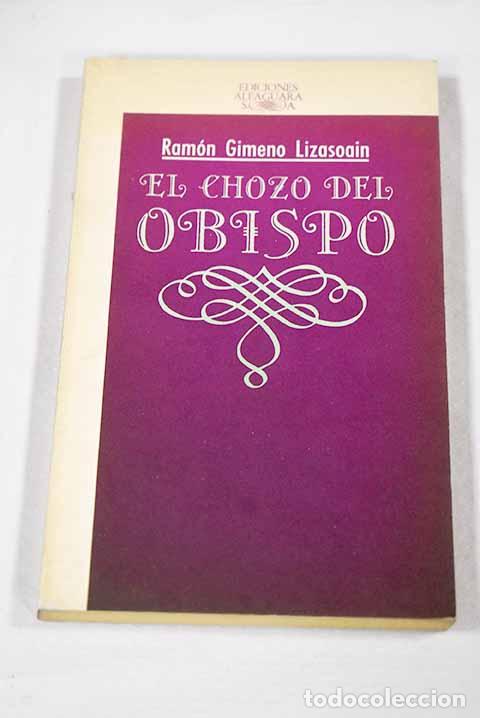 Libros: El chozo del Obispo: Gimeno Lizasoain, Ram&oacute;n.- Gimeno Lizasoain, Ram&oacute;n