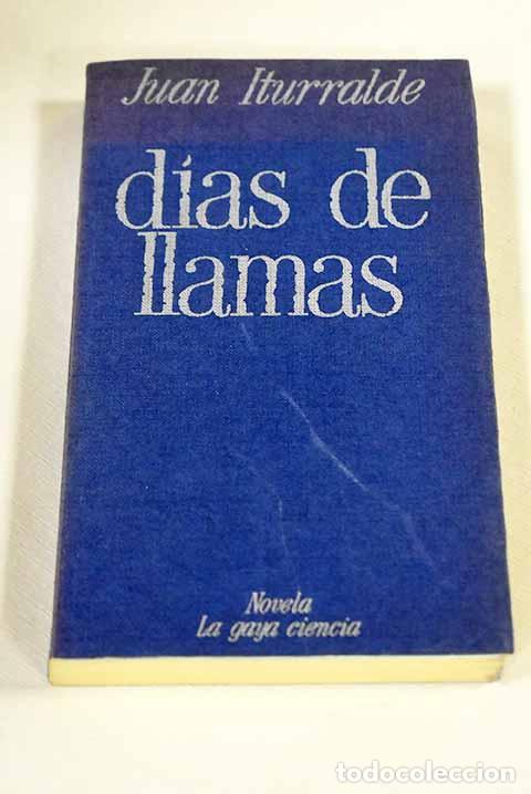 Libros: D&iacute;as de llamas: Iturralde, Juan.- Iturralde, Juan
