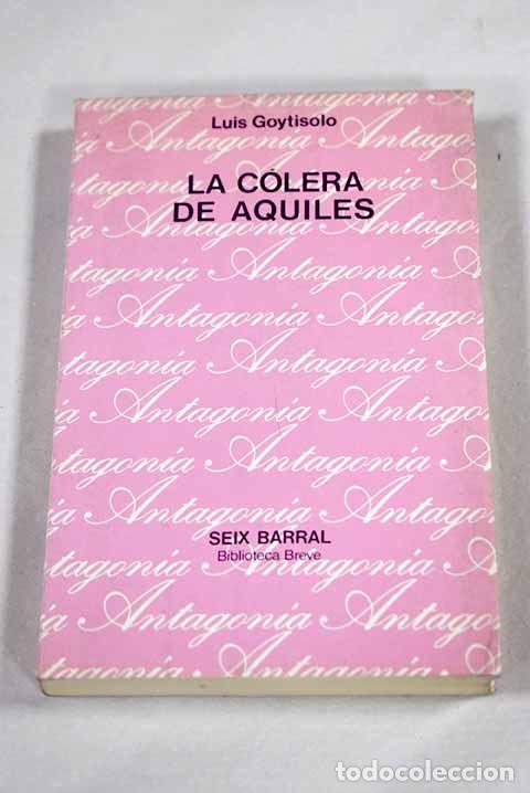 Libros: La c&oacute;lera de Aquiles.- Goytisolo, Luis