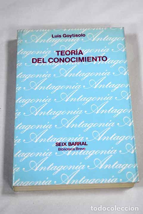 Libros: Teor&iacute;a del conocimiento.- Goytisolo, Luis