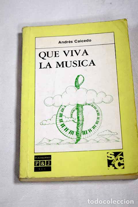 Libros: Que viva la m&uacute;sica: Caicedo, Andr&eacute;s.- Caicedo, Andr&eacute;s