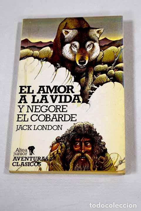 Livros em segunda m&atilde;o: El amor a la vida ; Negore el cobarde.- London, Jack