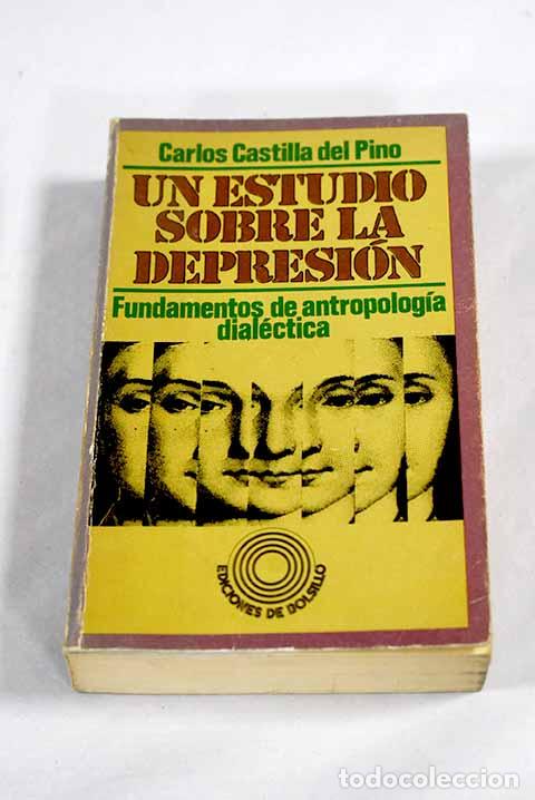 Libri di seconda mano: Un estudio sobre la depresi&oacute;n: fundamentos de antropolog&iacute;a dial&eacute;ctica.- Castilla del Pino, Carlos