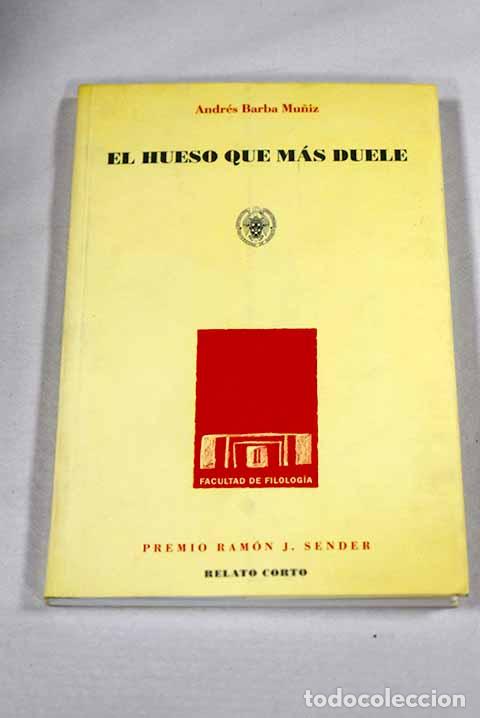 Libros: El hueso que m&aacute;s duele.- Barba, Andr&eacute;s - Foto 1