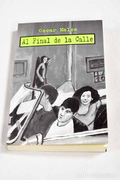 Libros: Al final de la calle.- Malca, Oscar - Foto 1