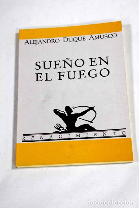 Livros em segunda m&atilde;o: Sue&ntilde;o en el fuego: Duque Amusco, Alejandro.- Duque Amusco, Alejandro