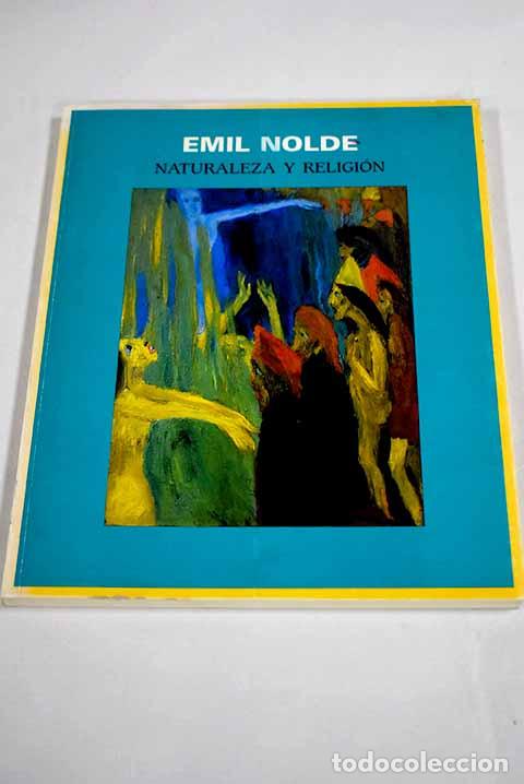 Livros em segunda m&atilde;o: Naturaleza y religi&oacute;n: 3 de octubre-28 de diciembre, 1997.- Nolde, Emil