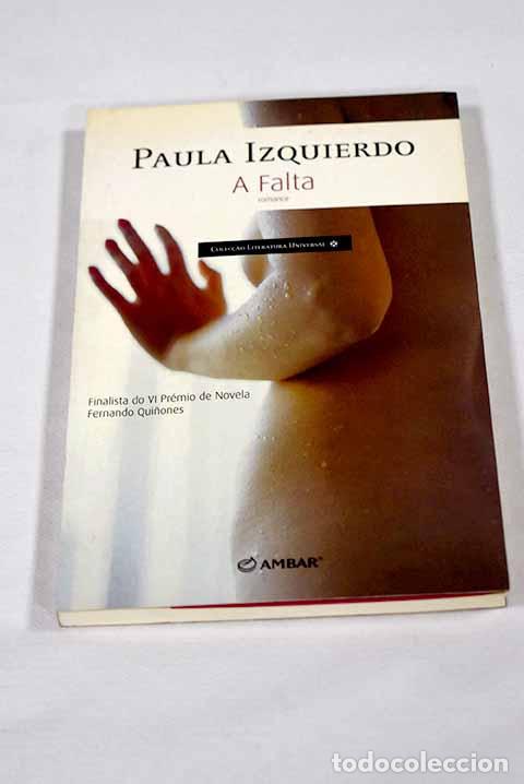 B&uuml;cher: A falta: romance: Izquierdo, Paula.- Izquierdo, Paula