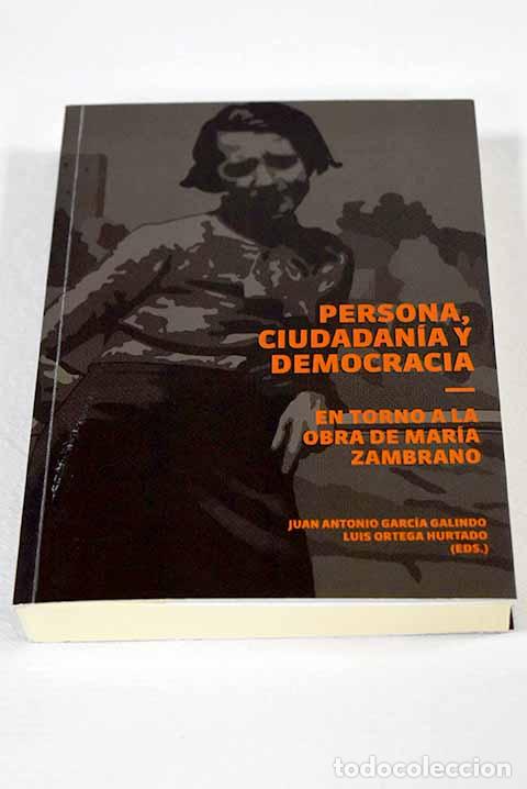 B&uuml;cher: Persona, ciudadan&iacute;a y democracia: en torno a la obra de Mar&iacute;a Zambrano