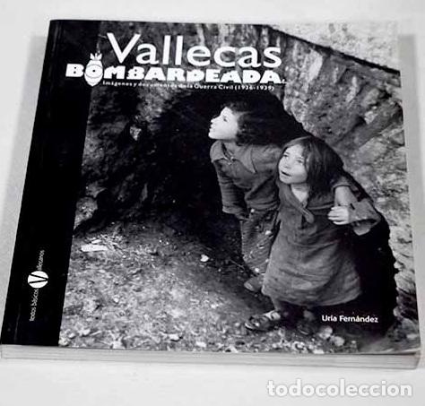 B&uuml;cher: Vallecas bombardeada: im&aacute;genes y documentos de la Guerra Civil (1936-1939) : [exposici&oacute;n]