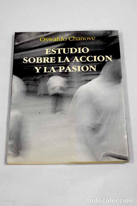 B&uuml;cher: Estudio sobre la accion y la pasion.- Chanove, Oswaldo