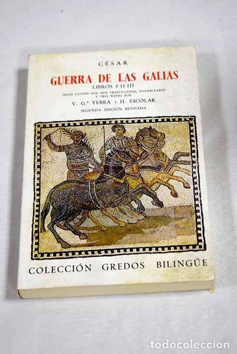 Libros: Guerra de las Galias: libros I-II-III.- C&eacute;sar, Cayo Julio