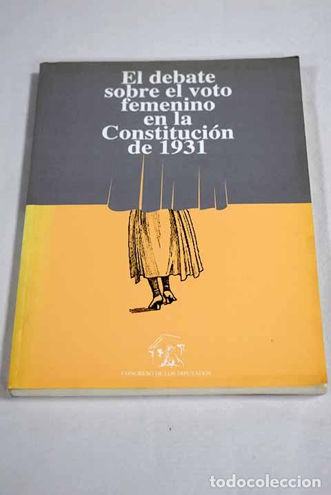 Livros em segunda m&atilde;o: El debate sobre el voto femenino en la Constituci&oacute;n de 1931