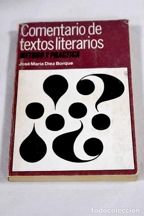 Livros em segunda m&atilde;o: Comentario de textos literarios: (m&eacute;todos y pr&aacute;ctica).- D&iacute;ez Borque, Jos&eacute; Mar&iacute;a