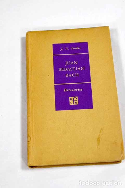 Livros em segunda m&atilde;o: Juan Sebasti&aacute;n Bach: Forkel, Johann Nicolaus.- Forkel, Johann Nicolaus