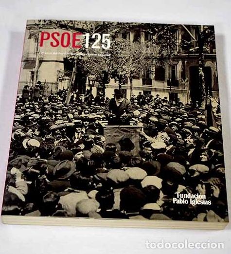 Livros em segunda m&atilde;o: PSOE 125: 125 a&ntilde;os del Partido Socialista Obrero Espa&ntilde;ol