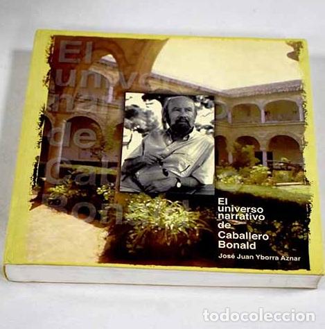 Livres: El universo narrativo de Caballero Bonald.- Yborra Aznar, Jos&eacute; Juan