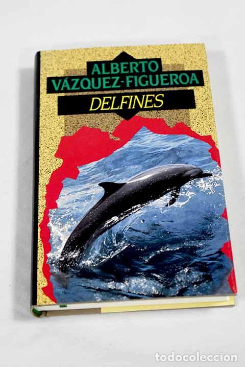 Livres: Delfines: V&aacute;zquez-Figueroa, Alberto.- V&aacute;zquez-Figueroa, Alberto