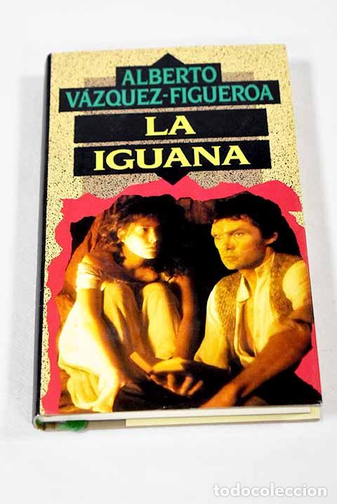 Livres: La iguana: V&aacute;zquez-Figueroa, Alberto.- V&aacute;zquez-Figueroa, Alberto