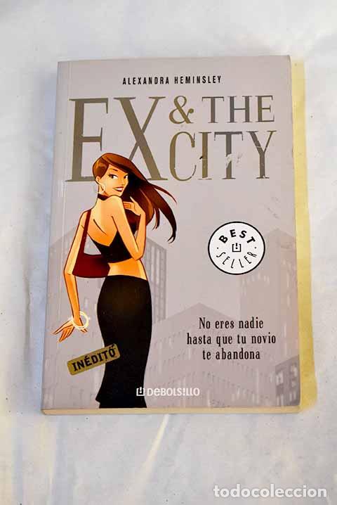 Libros: Ex & the city: Heminsley, Alexandra.- Heminsley, Alexandra