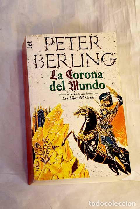 Libros: La corona del mundo: Berling, Peter.- Berling, Peter