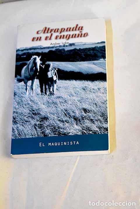 Libros: Atrapada en el enga&ntilde;o.- Lake, Amber - Foto 1