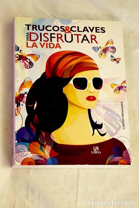 Libros: Trucos y claves para disfrutar la vida.- Fern&aacute;ndez, Carmen